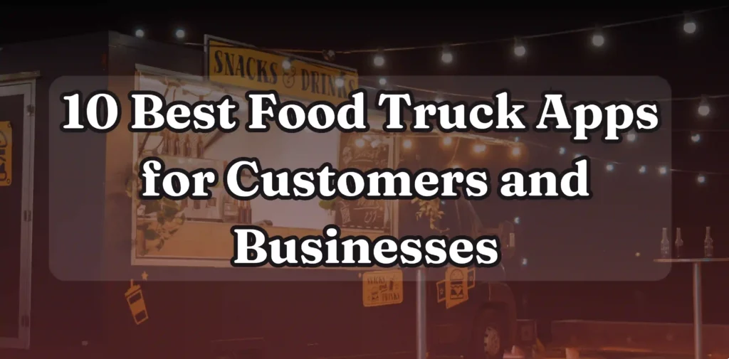 10-Best-Food-Truck-Apps-for-Customers-and-Businesses