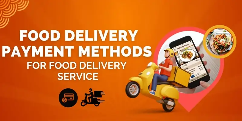 Food-Delivery-Payment-Methods-for-Seamless-Transactions