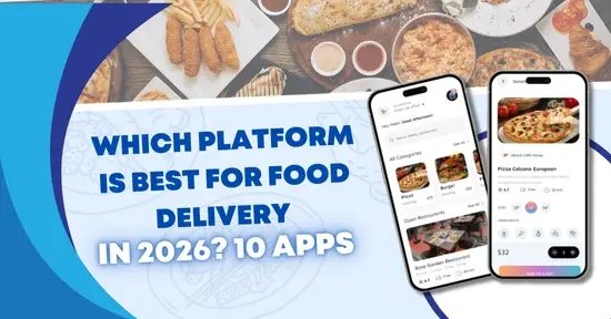 Which Platform is Best For Food Delivery in 2026? 10 Apps