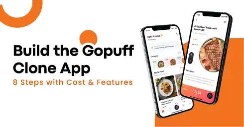 Gopuff Clone App Development for Food and Alcohol Delivery