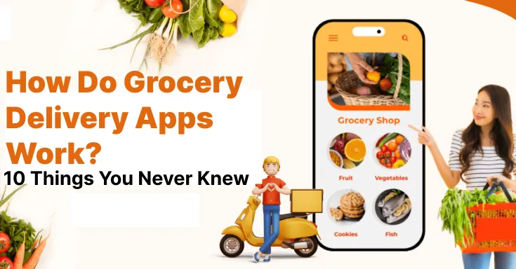 How Do Grocery Delivery Apps Work? Secrets You Didn’t Know 