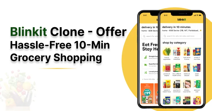 Blinkit Clone App Development to Deliver Groceries and More 