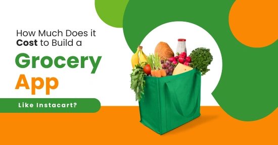 How Much Does it Cost to Build a Grocery App in 2025? 