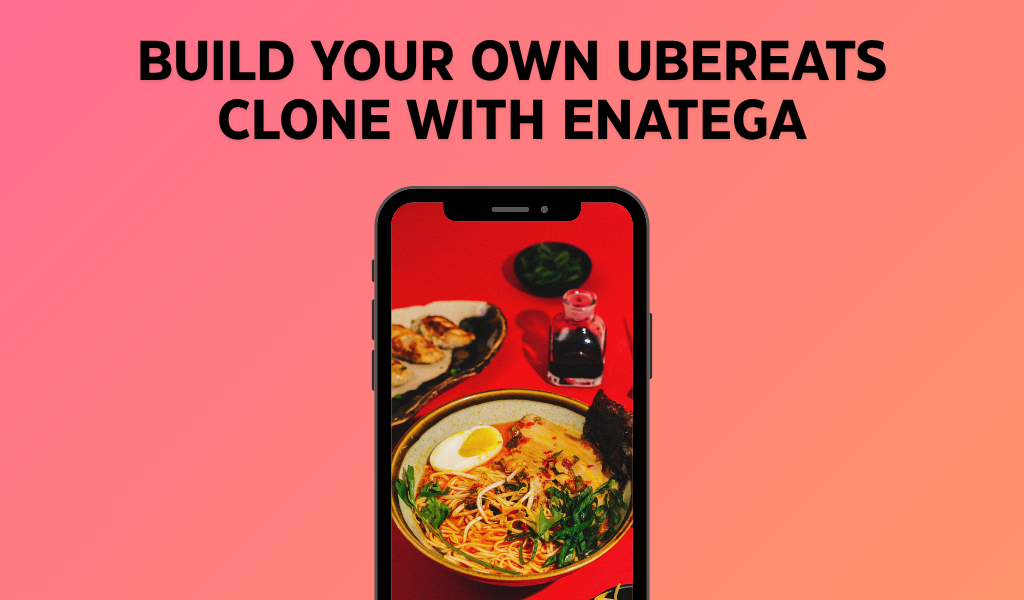 Buy UberEats Clone with Source Code: Build Your Own Food Delivery App Faster with Enatega