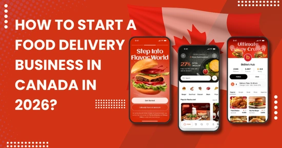 How to Start a Food Delivery Business in Canada in 2026?