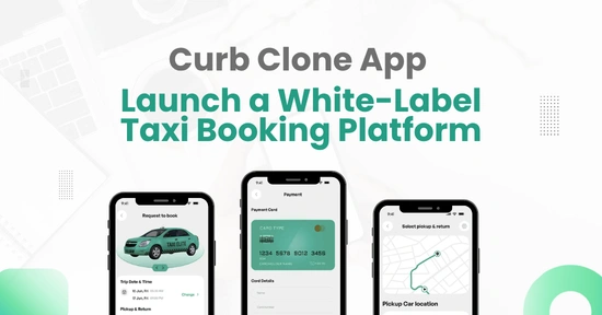 Curb Clone App – Taxi Booking App Solution Trusted by Riders 
