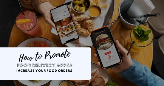 How to Promote Food Delivery Apps