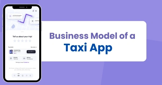 What is the Business Model of a Taxi App? How It Makes Money
