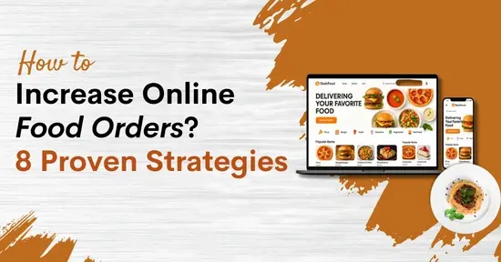 How to Increase Online Food Orders? Tips for Higher Sales 