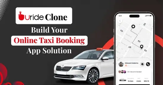 Uride Clone – Best Solution for Your Taxi Booking Business 