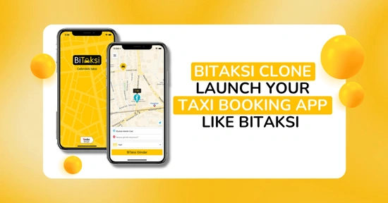 BiTaksi Clone - Launch Your Taxi Booking App Like BiTaksi