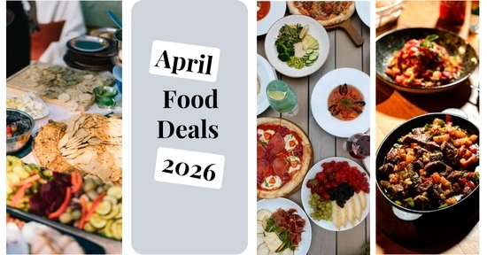 April Food Deals: Save Big on Fast Food, Groceries & Meals