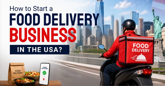 How to Start a Food Delivery Business in the USA