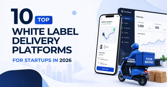 Top White Label Delivery Platforms for Startups