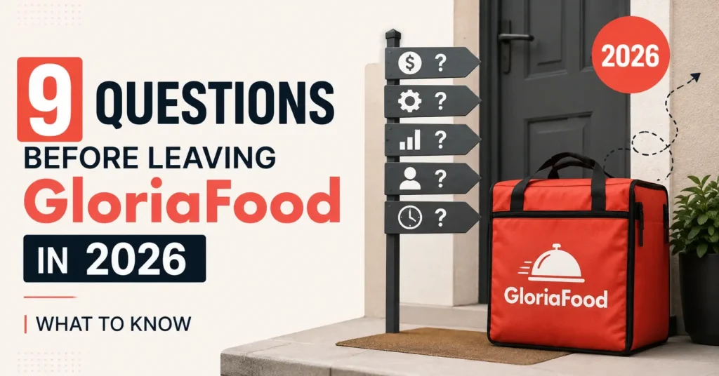 9 Questions Before Leaving GloriaFood in 2026 | Full Guide